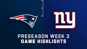 Patriots vs. Giants highlights | Preseason Week 3