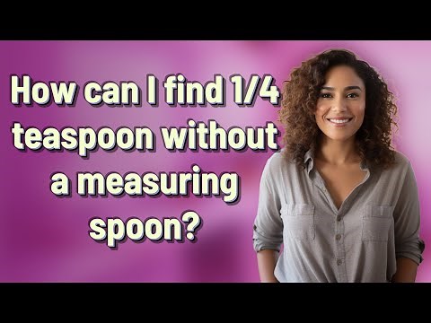 How can I find 1/4 teaspoon without a measuring spoon?
