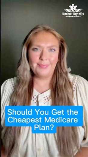 Should You Get the Cheapest Medicare Plan?