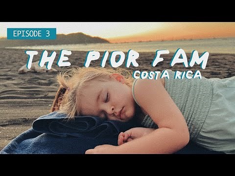 The Pior Fam - Costa Rica - Episode 3