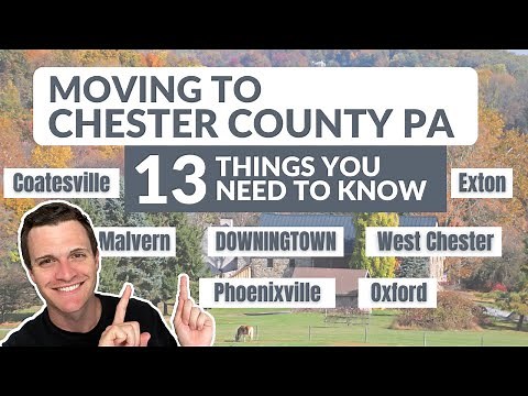 Moving to Chester County PA [Philadelphia Area]: 13 Things You Need To Know