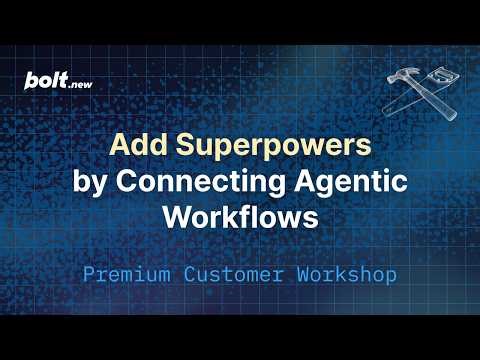 Add Superpowers by Connecting Agentic Workflows - Bolt.new Workshop