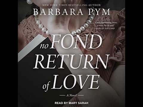 No Fond Return of Love: A Novel by Barbara Pym | Full Audiobook
