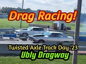 Drag Racing at Ubly Dragway: Twisted Axle Track Day