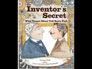 The Inventor's Secret What Thomas Edison Told Henry Ford by Suzanne Slade