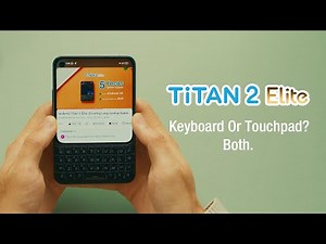 Unihertz Titan 2 Elite: Keyboard or Touchpad? Both.