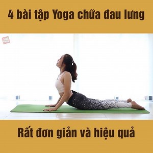 640K views · 10K reactions | 4 bài tập Yoga chữa đau lưng hiệu quả...