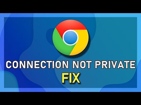 Google Chrome - How to Fix "Your Connection Is Not Private" - Windows 10