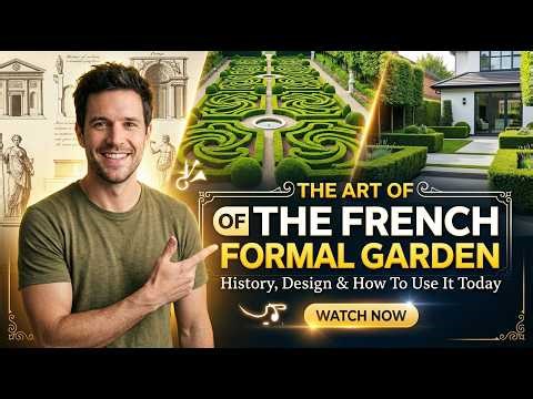 The Art of the French Formal Garden — History, Design & How To Use It Today