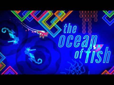 "the ocean of fish" (Extreme Demon) by shmigels | Geometry Dash 2.2