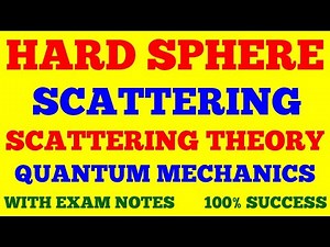 HARD SPHERE SCATTERING || SCATTERING THEORY || QUANTUM MECHANICS || WITH EXAM NOTES ||
