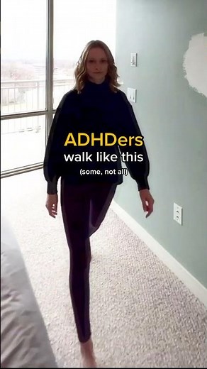 ADHDers Walk Like This (some, not all) (Part 2)