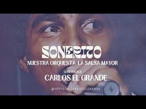 SONERITO — NUETRA ORQUESTA LA SALSA MAYOR | Lead Vocals CARLOS EL GRANDE