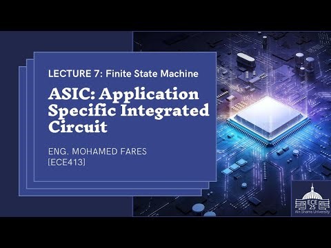 ASIC Design Course [ECE413s] - Lecture (7): Finite State Machine (FSM)