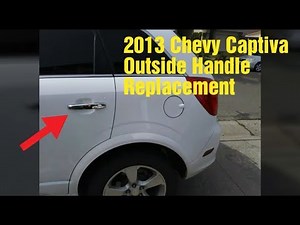 2013 Chevy Captiva Outside Handle Replacement