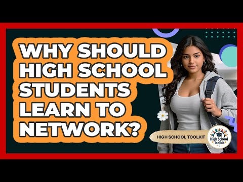 Why Should High School Students Learn To Network? - High School Toolkit