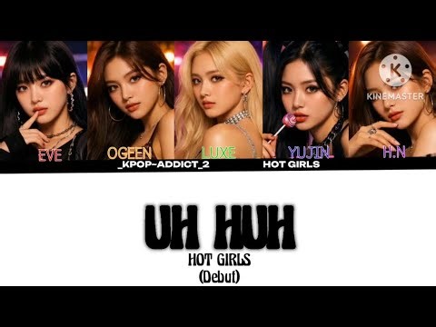 [AI GIRL GROUP] Debut HOT GIRLS "Uh Huh" Lyrics (Color Coded Lyrics)