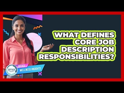 What Defines Core Job Description Responsibilities?