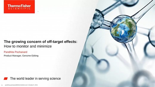 The growing concern of off-target effects: How to measure and minimize off-target effects in your genome editing experiments - Scientific Videos | Thermo Fisher Scientific US