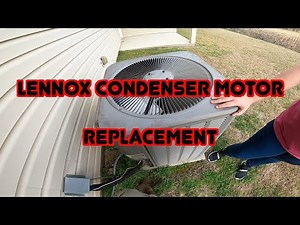 No Heat or Air/Lennox Condenser Motor Replacement