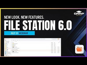 Webinar - File Station 6: New Look. New Features. Better Integration.