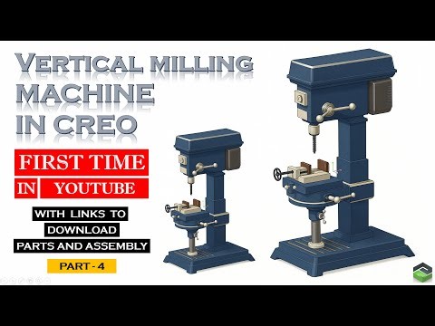 Part-4 - I Designed a Vertical Milling Machine in Creo – Watch How!