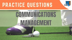 Communications Management – Practice Questions | PMCLounge.com