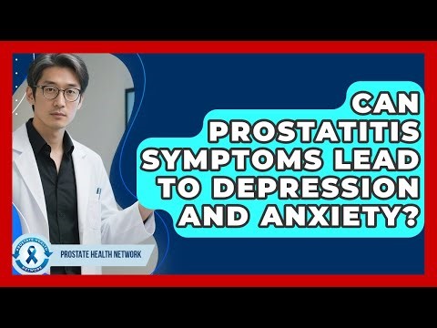Can Prostatitis Symptoms Lead To Depression And Anxiety? - Prostate Health Network