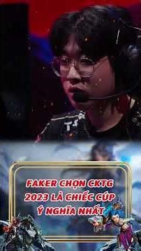 Faker: "CKTG 2023 là chiếc cúp ý nghĩa nhất đối với tôi"