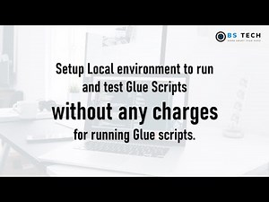 Setup Local environment for running AWS Glue Scripts without charges.
