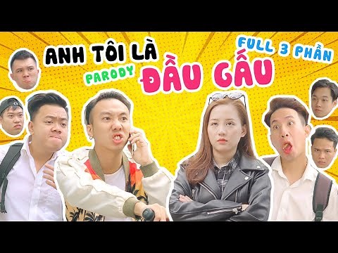 [Nhạc chế] ANH TÔI LÀ ĐẦU GẤU (Full 3 Phần) | Xuân Dích & Thế Một | Trai Ngoan Parody | Comedy Music