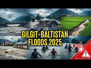 Gilgit-Baltistan Floods 2025 | Destruction Across the Mountains
