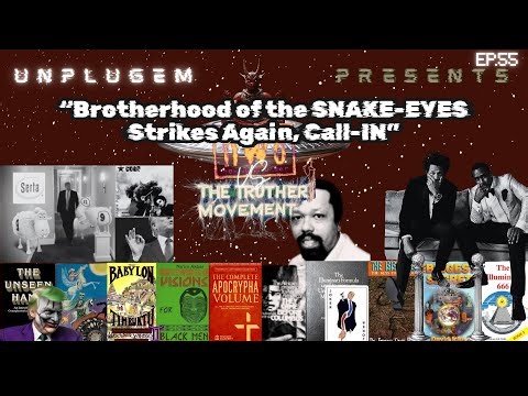 Unplugem: EP.55 9/28 Brotherhood of The Snake Eyes Strikes Again, Call-In AND More