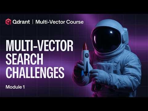 Problems of Multi-Vector Search | Qdrant Multi-Vector Search