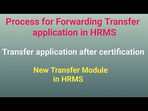Process for Forwarding Transfer application in HRMS | Transfer application after certification