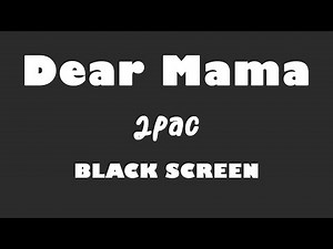 2Pac - Dear Mama 10 Hour BLACK SCREEN Version