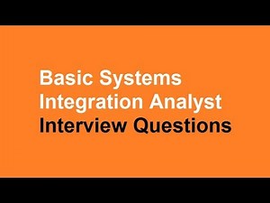 Basic Systems Integration Analyst interview questions