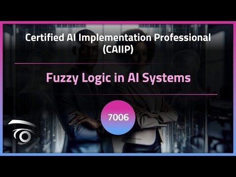 Fuzzy Logic in AI Systems | Exclusive Lesson