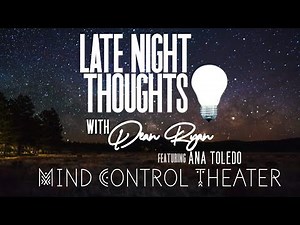 Late Night Thoughts💡with Dean Ryan 'Mind Control Theater'