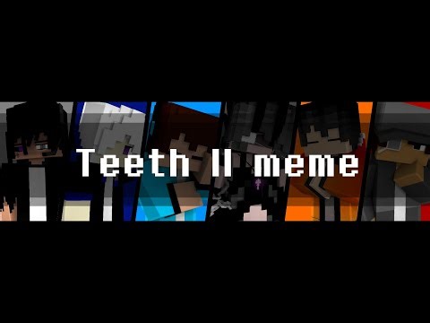 Teeth meme │Minecraft Animation