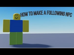 How to make a Following NPC! Roblox Studio