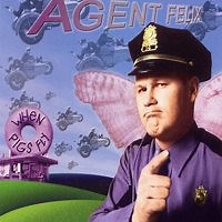 Agent Felix - When Pigs Fly