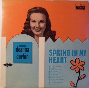 Deanna Durbin - Spring In My Heart