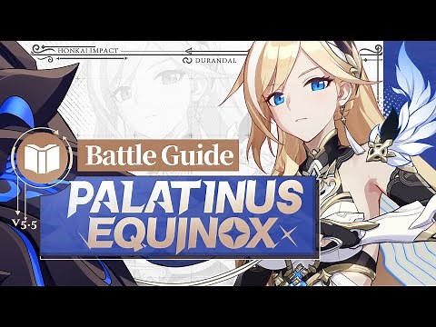 ★Palatinus Equinox Tutorial Video★ - Honkai Impact 3rd