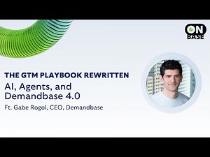 The GTM Strategy for B2B Rewritten: AI, Agents, and Demandbase 4.0 | OnBase Podcast