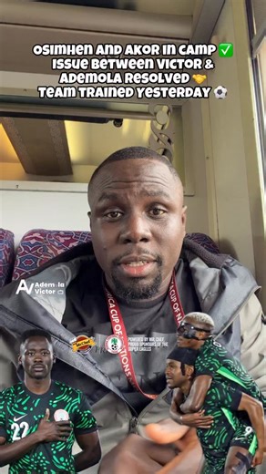 Osimhen and Akor back in camp ✅ Issue between Victor and Ademola resolved 🤝 Team trained yesterday 💪 Next, Quarterfinal against Algeria in Marrakesh. #AdemolaVictorAtAfcon2025 🇳🇬 Powered by Mr. Chef Nigeria, proud sponsors of the Super Eagles 🇳🇬 | Victor Damilola Ademola