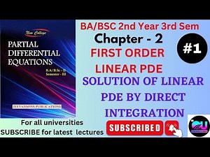 Ex - 2.1 PDE Basics || Direct Integration Method || First Order Linear PDE || BA/BSC 3rd Sem PDE ||