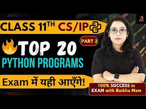 Class 11 CS/IP Top 20 Most Important Python Programs Part 2 🔥 Final Exam Preparation | Barkha Mam