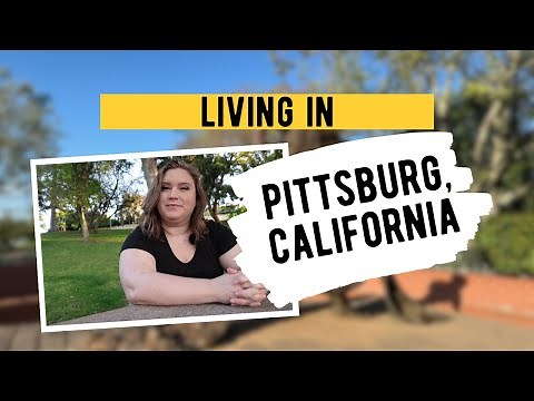 Living in Pittsburg, California