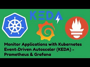 Monitor Applications with Kubernetes Event-Driven Autoscaler (KEDA) - Prometheus & Grafana #keda